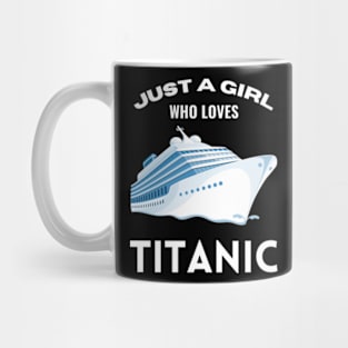 Just A Girl Who Loves Titanic Stream Generation Loss Shirt Mug